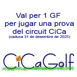 GF per jugar un torneig CiCaGolf 2024 o 2025 (Excepte PGA i Fontanals)